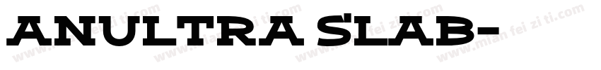 Anultra Slab字体转换